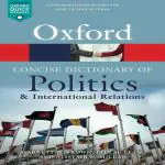 The Concise Oxford Dictionary Of Politics And International Relations 4E P