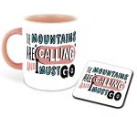 Whats Your Kick The Mountains are Calling and I Must Go Printed Pink Ceramic Coffee Mug with Coaster 325 ML