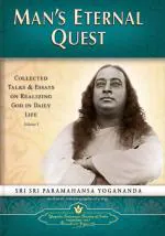 Man's Eternal Quest- English (Hardcover): Collected Talks & Essays on Realizing God in Daily Life (Volume - 1) | Spiritual Book | Paramahansa Yogananda | Yogoda Satsanga Society of India