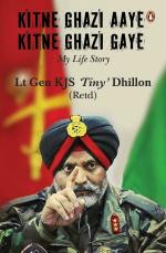 Kitne Ghazi Aaye, Kitne Ghazi Gaye Hardcover - Lt Gen KJS Tiny Dhillon, Penguin Veer (15 February 2023)
