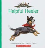 Little Mates- Helpful Heeler Susannah Mcfarlane, (1 January 2020) Scholastic AUSTRALIA