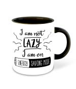 Whats Your Kick Funny Quotes Theme I m not Lazy I m on energy save mode Quotes Design Printed Black Ceramic Coffee and Tea Mug 325 ML
