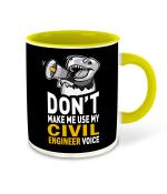 Whats Your Kick Engineering Theme Dont Make My Civil Engineer Voice Design Printed orange Ceramic Coffee and Tea Mug 325 ML