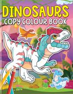 Dreamland Dinosaurs Copy Colour Book by Dreamland Publications & ISBN 9789388416429