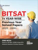 BITSAT 14 Yearwise Previous Year Solved Papers (2022 - 2009) 5th Edition | Physics, Chemistry, Mathematics, English & Logical Reasoning 2080 PYQs