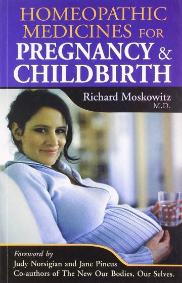 Homoeopathic Medicines For Pregnancy And Childbirth Book by Moskowitz Richard B.Jain Regular First edition (1 April 2008)