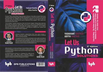 Let Us Python Solutions - 5th Edition Yashavant Kanetkar Aditya Kanetkar Paperback_BPB