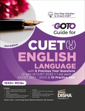 Go To Guide for CUET (UG) English Language with 6 Previous Year Questions (3 sets of CUET 2022 + 1 set each of CUCET 2017 - 2021) & 10 Practice Sets 2nd Edition | CUCET | Central Universities Entrance Test