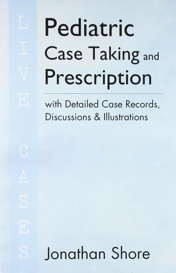 Pediatric Case Taking And Prescription Book by Jonathan Shore B.Jain Regular First edition (1 August 2010)