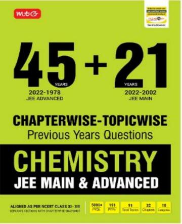 MTG 45 + 21 Years JEE Main and IIT JEE Advanced Previous Years Solved Papers with Chapterwise Topicwise Solutions Chemistry Book - JEE Advanced PYQ Question Bank For 2023 Exam