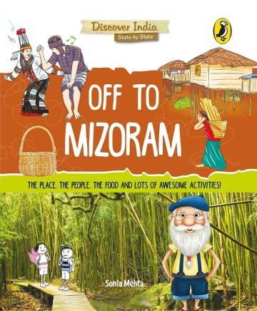 Off to Mizoram-Discover India Paperback- Sonia Mehta, Puffin (15 December 2018)