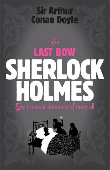 Sherlock Holmes: His Last Bow (Sherlock Complete Set 8)_Doyle, Arthur Conan_Paperback_256