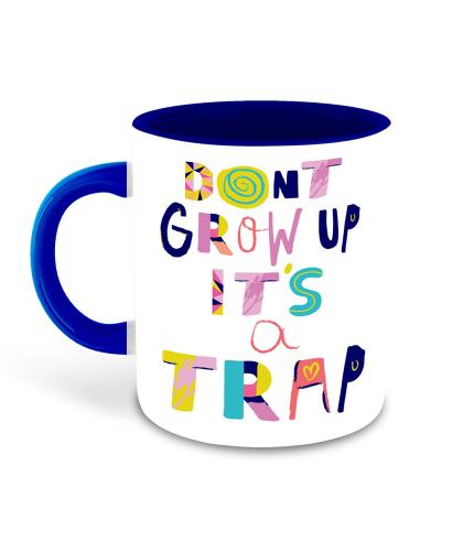 Whats Your Kick Funny Quotes Theme Dont Grow Up its a Trap Quotes Design  Printed Dark Blue Ceramic Coffee and Tea Mug 325 ML - JioMart
