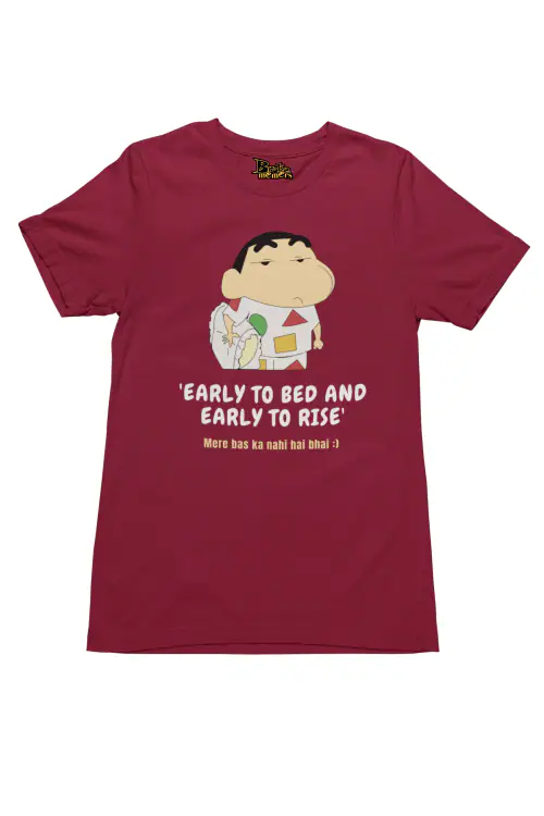 Broke Memers Graphic Printed T-Shirt for Men Early to bed and early to rise - Shinchan T-Shirt (Maroon)