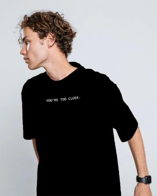 You Are Too Close Men's T-shirt