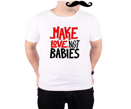 Mooch Wale Make Love Not Babies White Quick-Dri T-shirt For Men - White, XL