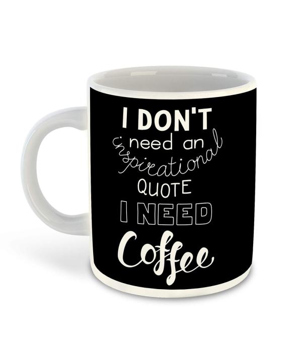 Whats Your Kick Funny Quotes Theme I need Coffee Quotes Design Printed  White Ceramic Coffee and Tea Mug 325 ML - JioMart