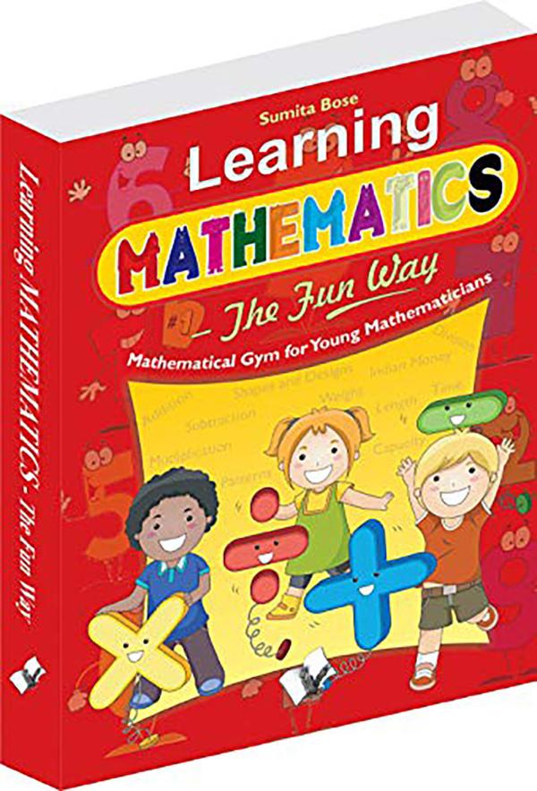 Learning Mathematics The Fun Way Elementary Mathematics For Young