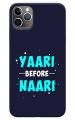Mobiera Yaari Before Naari Quote Printed Back Cover Case For Iphone 11 Pro Max