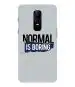 Bhaicover OnePlus 6 Plastic and Polycarbonate Normal is Boring Mobile Back Case Cover