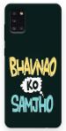Mobiera Bhavnao Ko Samjho Quote Printed Back Cover Case For Samsung Galaxy A71