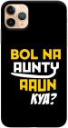 CustomEra iPhone 11 Pro Max Multicolour Bol N Aunty Aau Kya Quote Polycarbonate Hard Case Back Cover