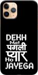 CustomEra Apple iPhone 11 Pro Multicolour Dekh Mat Pyar Hojayega Quote Polycarbonate Hard Case Back Cover