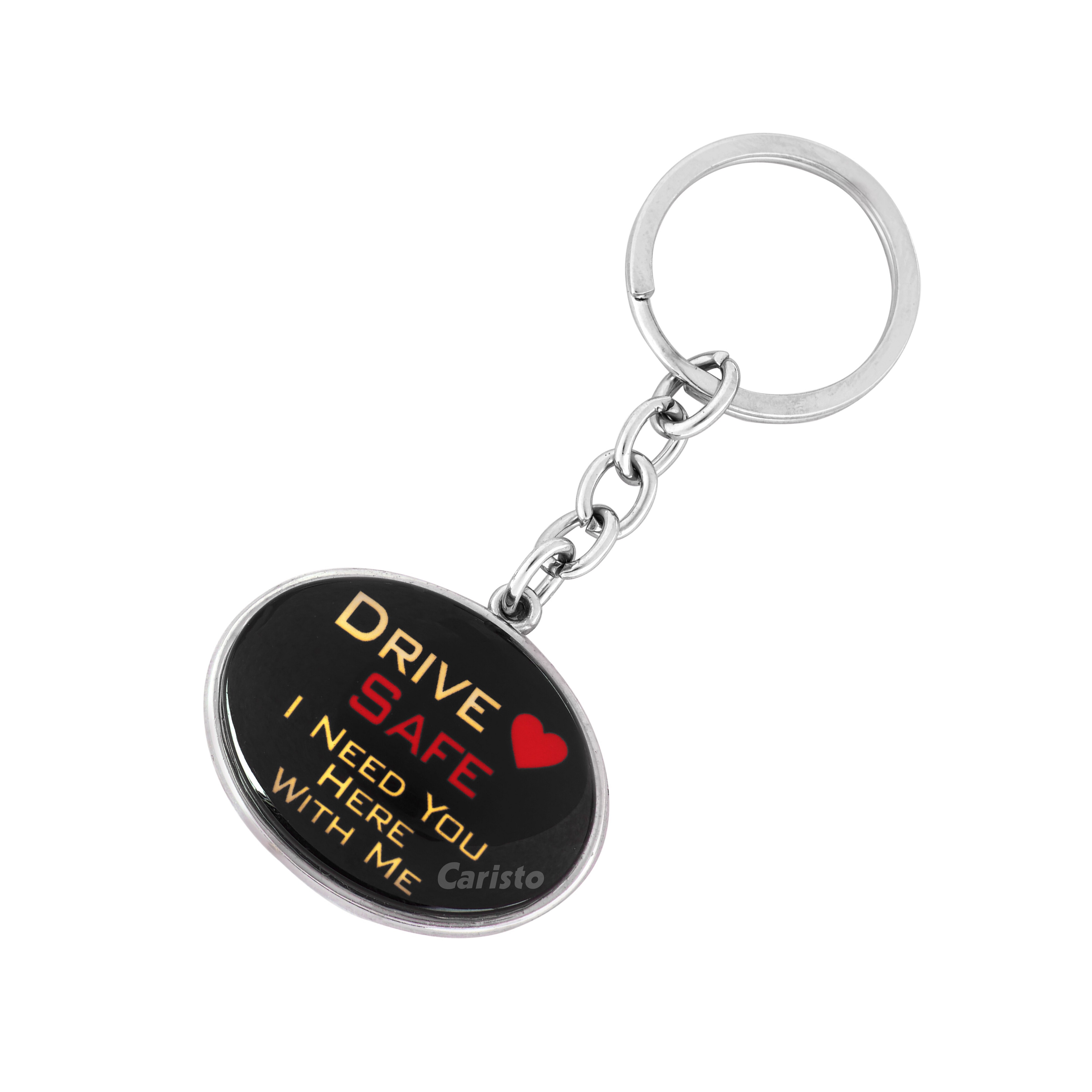 Drive Safe I Need You Here With Me Keyring 2025
